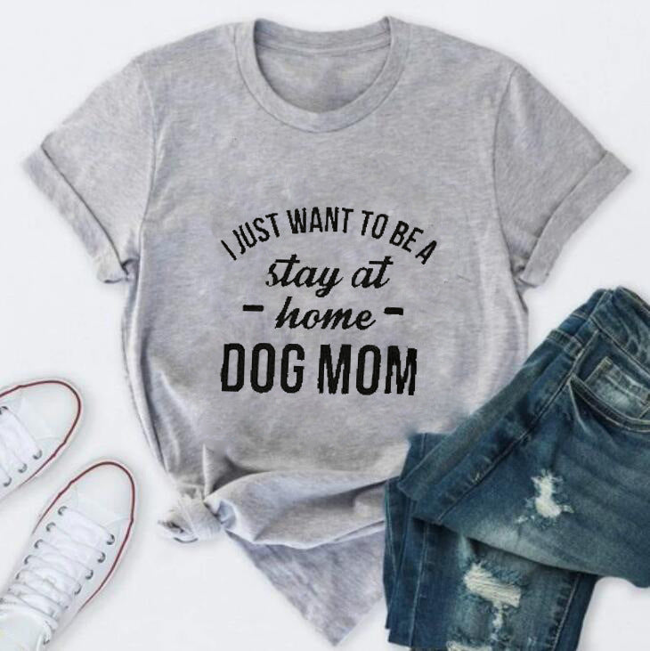 I Just Want To Be A Stay At Home Dog Mom